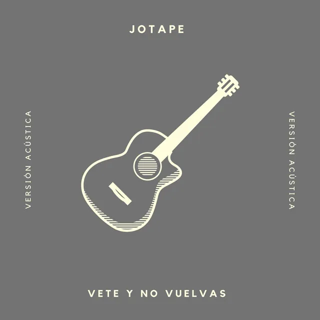 Vete y no Vuelvas - Acoustic Version