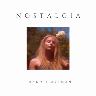 Nostalgia by Maddie Ashman