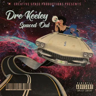 Spaced Out by Dre Keeley