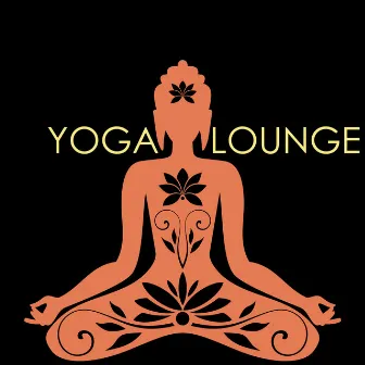 Yoga Lounge - Relaxing Chill Out Hits by The Chill-Out Orchestra