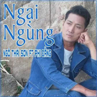 Ngại Ngùng by Ngô Thái Sơn