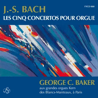 Bach: 5 Organ Concertos by George C. Baker