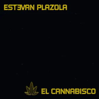 El Cannabisco by Estevan Plazola