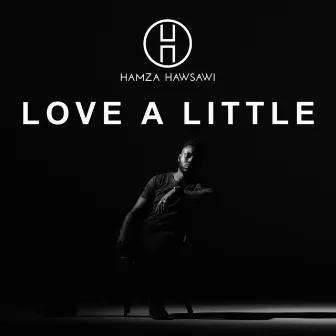 Love A Little by Hamza Hawsawi