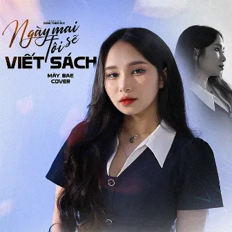 Ngày Mai Tôi Sẽ Viết Sách by Mây Bae