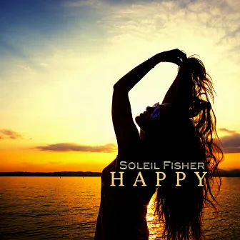 Happy by Soleil Fisher