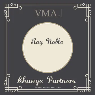 Change Partners by Ray Noble