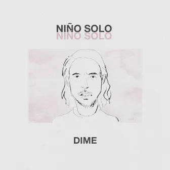 Dime by Niño Solo