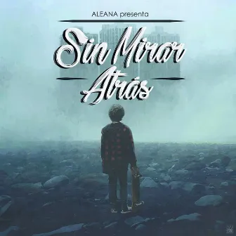 Sin Mirar Atrás by Aleana