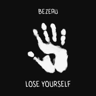 Lose Yourself by Bezeau