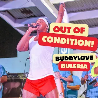 Out of Condition (Live) by Buddylove