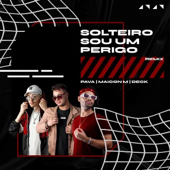 Solteiro eu sou um perigo (Funk) by Dj Pava