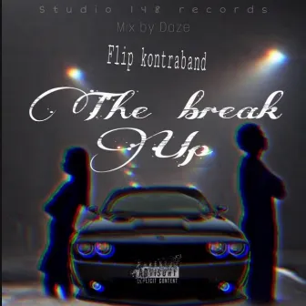 The Break Up by Flip Kontraband