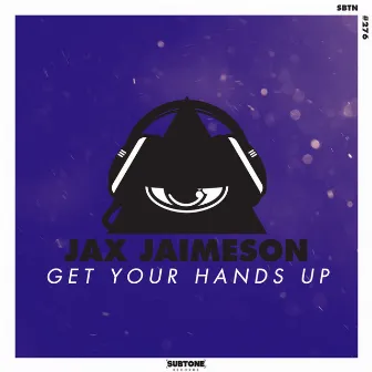 Get Your Hands Up by Jax Jaimeson