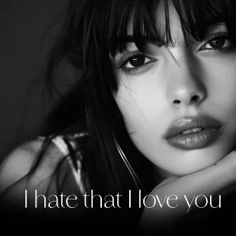 Hate That I Love You by IRA