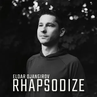 Rhapsodize by Eldar Djangirov