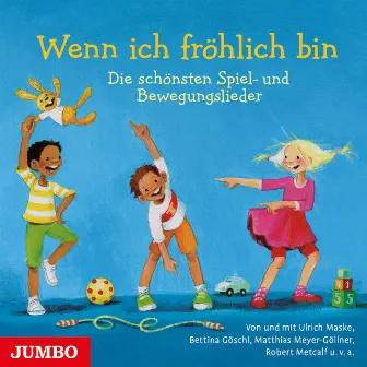 Wenn ich fröhlich bin (Die schönsten Spiel- und Bewegungslieder) by Die fabelhaften 3