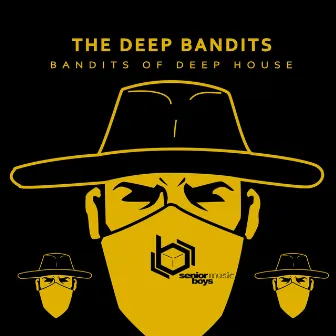 Bandits of Deep House by The Deep Bandits