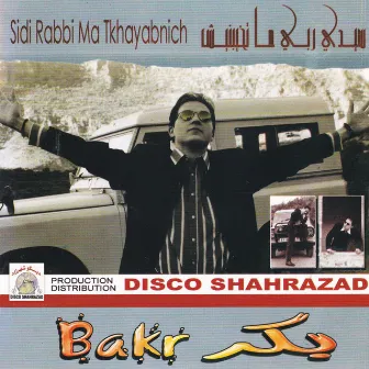 Sidi Rabbi Ma Tkhayabnich by Bakr