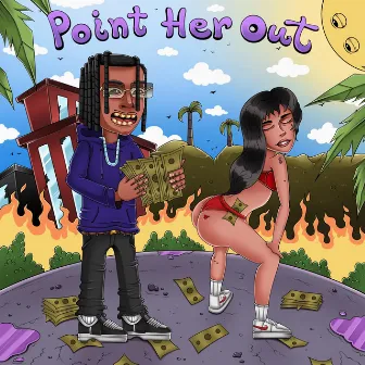 Point Her Out by Treezy Lo