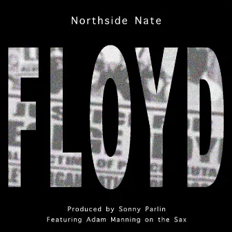 Floyd by Northside Nate