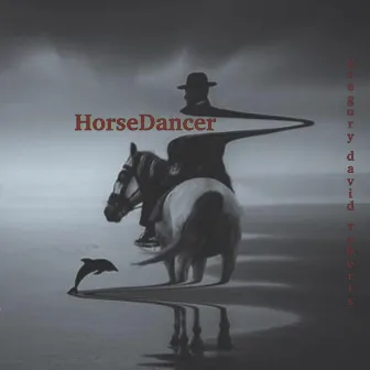 HorseDancer by Gregory David Roberts