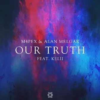 Our Truth by M4PEX