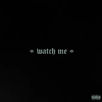 Watch Me by Tylor Maurer