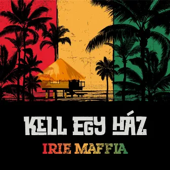 Kell egy ház by Irie Maffia