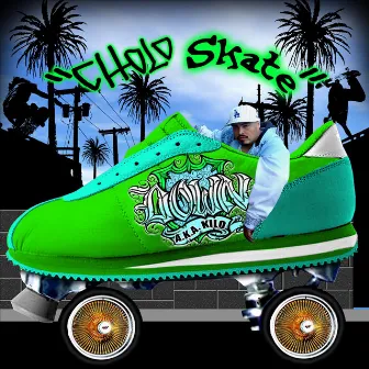 Cholo Skate by Down