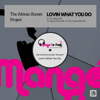 Lovin What You Do by The African Sunset Project