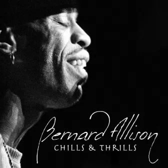 Chills & Thrills by Bernard Allison