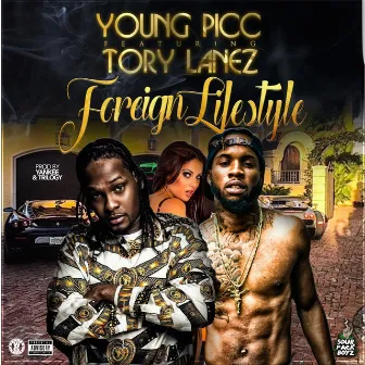 Foreign Lifestyle (feat. Tory Lanez) by Young Picc