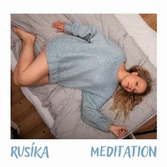 Meditation by RUSÍKA