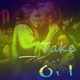 Take This Out by Ishu