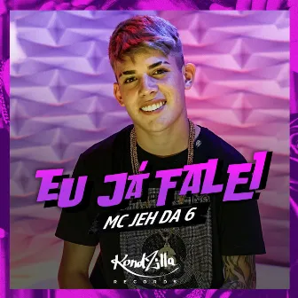 Eu Já Falei by MC Jeh Da 6