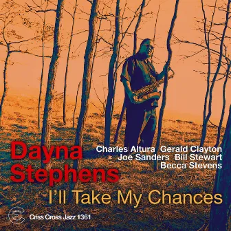 I'll Take My Chances by Dayna Stephens