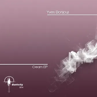 Cream EP by Yves Bonjour