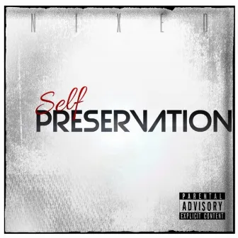 Self Preservation by Nixed