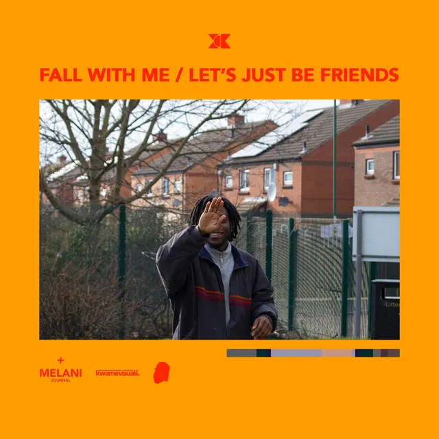 Fall With Me/Let's Just Be Friends