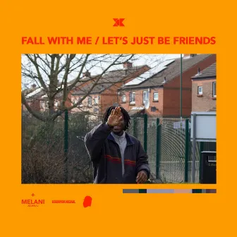 Fall With Me/Let's Just Be Friends by Kente Kwame