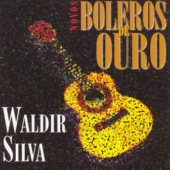 Novos Boleros De Ouro by Waldir Silva