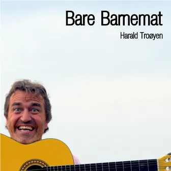 Bare Barnemat by Harald Troøyen