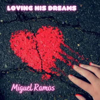 Loving His Dreams by Miguel Ramos