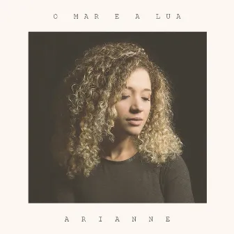 O Mar e a Lua by Arianne