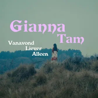 Vanavond Liever Alleen by Gianna Tam