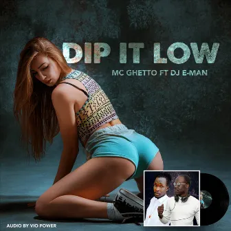 Dip It Low by Mc Ghetto