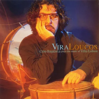 Vira Loucos by Cyro Baptista