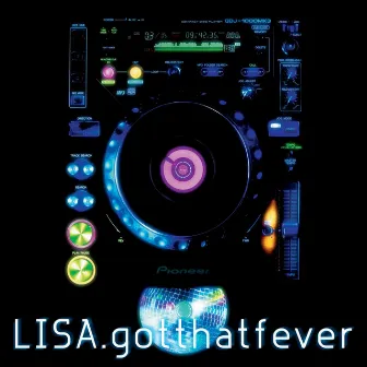 got that fever by LISA