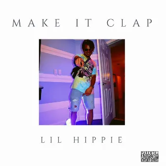 Make It Clap by Lil Hippie